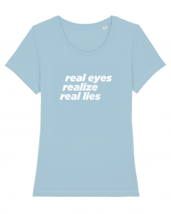 real eyes realize real lies Sky Blue