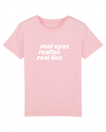 real eyes realize real lies Cotton Pink