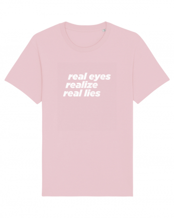 real eyes realize real lies Cotton Pink