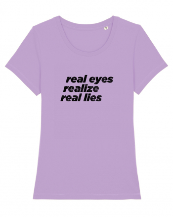 real eyes realize real lies Lavender Dawn