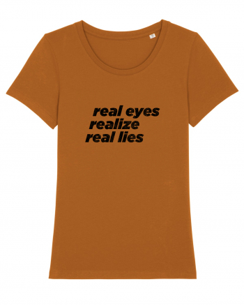 real eyes realize real lies Roasted Orange