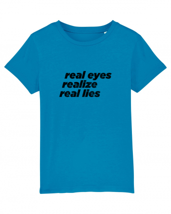 real eyes realize real lies Azur
