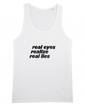 real eyes realize real lies White