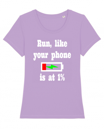 Run, like your phone is at 1% Lavender Dawn