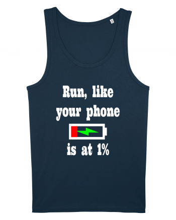 Run, like your phone is at 1% Navy