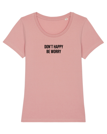 Don't worry Canyon Pink