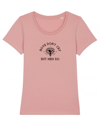 Boys don't cry but men do Canyon Pink