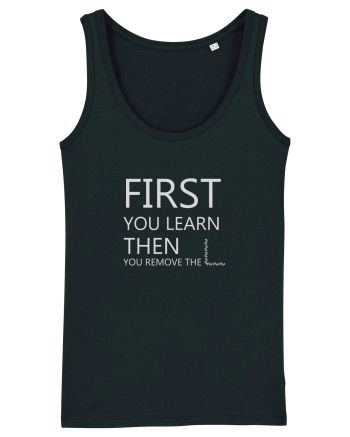 FIRST YOU LEARN WHITE Black