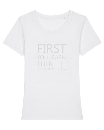 FIRST YOU LEARN WHITE White