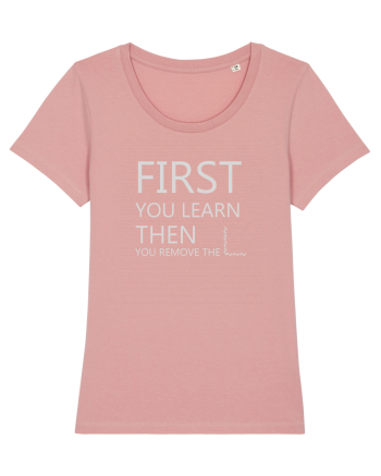 FIRST YOU LEARN WHITE Canyon Pink