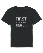 FIRST YOU LEARN WHITE Tricou mânecă scurtă Unisex Rocker