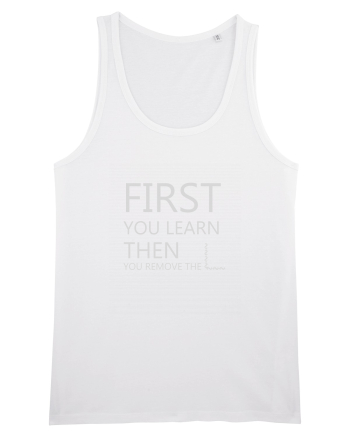 FIRST YOU LEARN WHITE White
