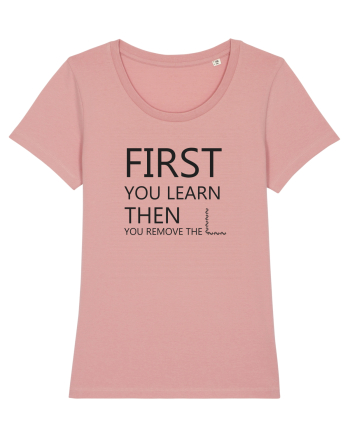 FIRST YOU LEARN BLACK Canyon Pink
