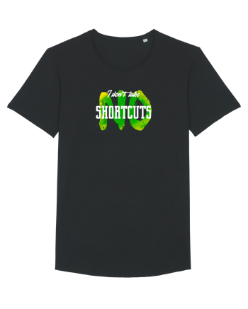 I don't Take Shortcuts Black