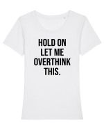 Overthinking - scris negru Tricou mânecă scurtă guler larg fitted Damă Expresser