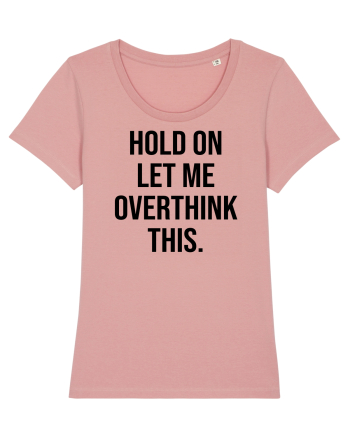 Overthinking - scris negru Canyon Pink