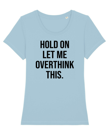 Overthinking - scris negru Sky Blue