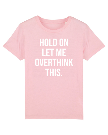 Overthinking - scris alb Cotton Pink