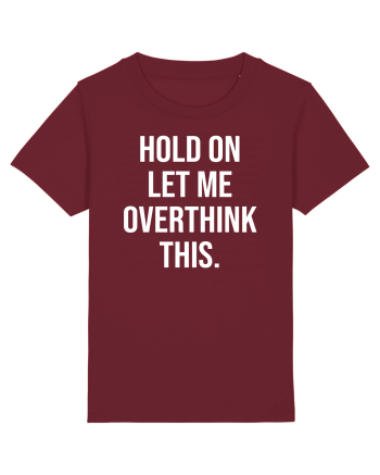 Overthinking - scris alb Burgundy