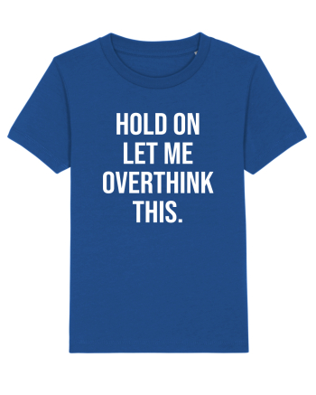 Overthinking - scris alb Majorelle Blue