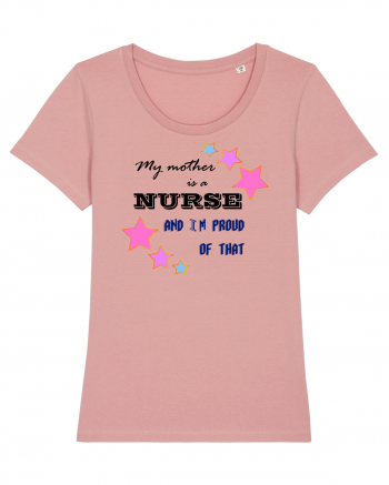 My mother is a nurse  Canyon Pink