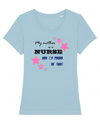 My mother is a nurse  Sky Blue