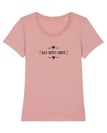 Do epic shit. Tricou mânecă scurtă guler larg fitted Damă Expresser
