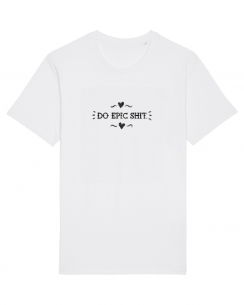 Do epic shit. White