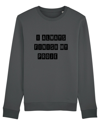 I always finish my proje Anthracite