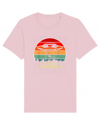 I Want to Believe Cotton Pink