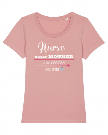 Nurse- Super mother -goof friend -coffee lover Canyon Pink