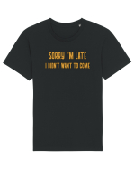 Sorry I'm Late I Didn't Want To Come Tricou mânecă scurtă Unisex Rocker