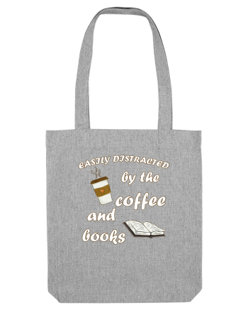 Easily Distracted By The Coffee And Books Heather Grey