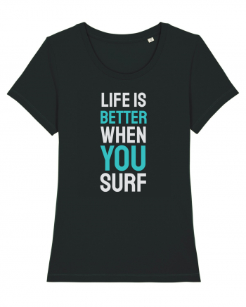 Life Is Better When You Surf Black