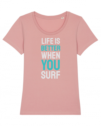 Life Is Better When You Surf Canyon Pink