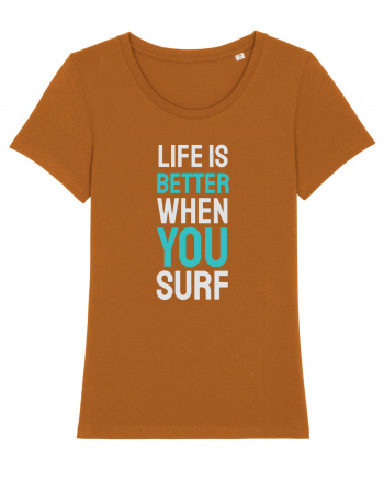 Life Is Better When You Surf Roasted Orange