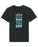 Life Is Better When You Surf Tricou mânecă scurtă Unisex Rocker