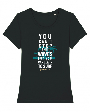 You Can't Stop The Waves Black