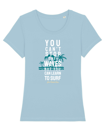 You Can't Stop The Waves Sky Blue