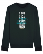 You Can't Stop The Waves Bluză mânecă lungă Unisex Rise