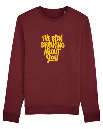 I've Been Drinking About You I Burgundy