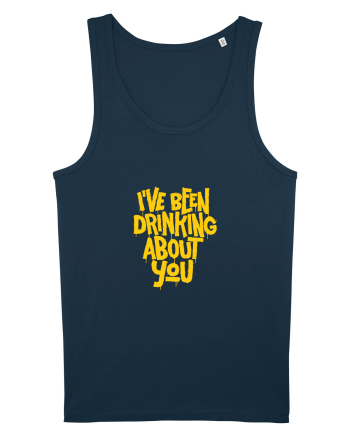 I've Been Drinking About You I Navy