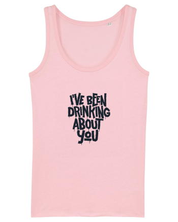 I've Been Drinking About You II Cotton Pink
