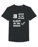 NEVER BE AN OPTION ALWAYS BE THE CHOICE Tricou mânecă scurtă guler larg Bărbat Skater