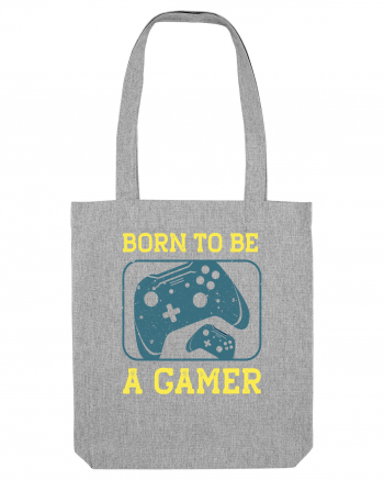 Born To Be A Gamer Heather Grey