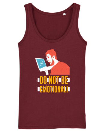 Don't Be Emotional Burgundy