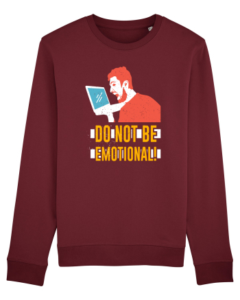 Don't Be Emotional Burgundy