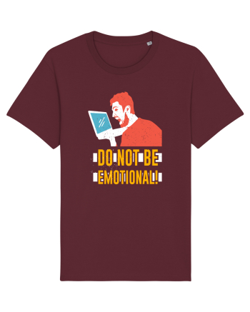 Don't Be Emotional Burgundy
