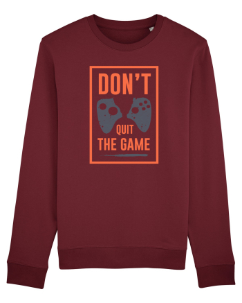 Don't Quit The Game Burgundy