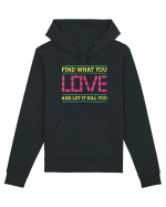 Find What You Love And Let It Kill You Hanorac Unisex Drummer
